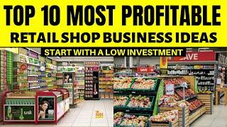 Top 10 Most Profitable Retail Shop Business Ideas For Beginners