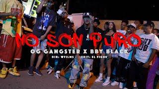 No Son Puro - OG Gangste X Bby Black Video Oficial 4K By WFilms