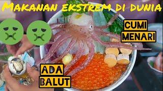 Makanan aneh dan unik ‼️‼️ SASHIMI CUMI IKAN BUNTAL Telur BALUT Mentah SEMUA Tapi Enakkk ⁉️⁉️‼️