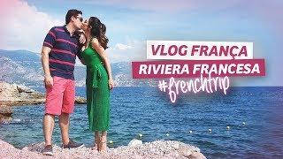 Vlog de VIAGEM Côte D Azur Nice Mônaco St Tropez St Jean Cap Ferrat St Paul de Vence..