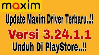 UPDATE MAXIM DRIVER 2023 TERBARU... MAXIM DRIVER VERSI 3.24.1.1  MAXIM OJEK ONLINE