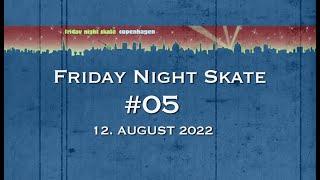 Friday Night Skate #05 - 12.08.2022 - København in HD