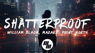 William Black & Mazare - Shatterproof Lyrics feat. Point North