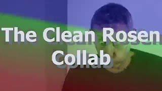 The Clean Rosen Collab Reupload