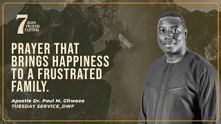 PRAYER THAT BRINGS HAPPINESS TO A FRUSTRATED FAMILY  Part 1  With Apostle Dr. Paul M. Gitwaza