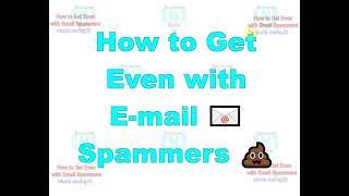 E mail Spam Revenge The Best Way to Get Back at Electronic Mail  Spammers 