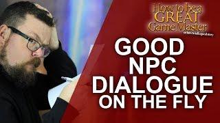 Great GM Creating EPIC NPC Dialogue on the fly for Tabletop RPG games - Game Master Tips #GMTips