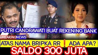 TERUNGKAP PUTRI CANDRAWATI ISI SALDO REKENING BRIPKA RR 300 JUTA