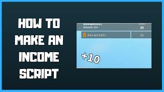 ROBLOX Tutorial  How to make an Income Script