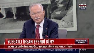 Yozgatlı İhsan Efendi kim? - Prof. Dr. Ekmeleddin İhsanoğlu