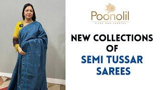 NEW COLLECTIONS OF SEMI TUSSAR SAREES