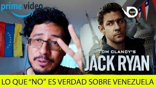 JACK RYAN - LO QUE NO ES CIERTO SOBRE VENEZUELA EN LA SERIE