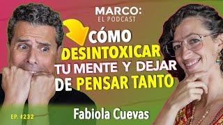 Desintoxica tu mente y deja de pensar tanto - @desansiedad Fabiola Cuevas y Marco Antonio Regil