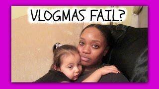 VLOGMAS FAIL?