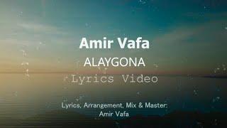 Amir Vafa - Alaygona - OFFICIAL LYRICS