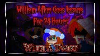 William Afton Goes Insane For 24 Hours GC Read Desc.