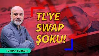 TLye swap şoku dolar rekor kırdı  Turhan Bozkurt