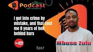 Ep 17  Mbuso Zulu  Arm Robbery  Life in Prison 8 yrs  Money  Women