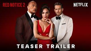 Red notice 2 Teaser Trailer Official  Gal Gadot  Ryan Reynolds  Dwayne Johnson