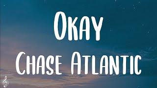 Chase Atlantic - Okay Lyrics