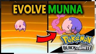 HOW TO EVOLVE MUNNA INTO MUSHARNA ON POKEMON BLACK AND WHITE