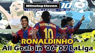 PS2 Winning Eleven 06-07 Europe LeaguePES6 Ronaldinho All Goals in 06-07 LaLiga