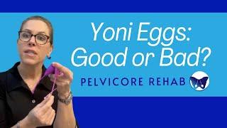 Are Yoni Eggs Vaginal Weights Good for my Pelvic Floor Part 1