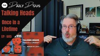 Classical Composer Reacts to Talking Heads Once in a Lifetime  The Daily Doug Episode 605