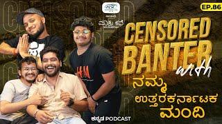 Unfiltered Chats with ನಮ್ಮNorth Karnataka ದೋಸ್ತ್ರು  Ft. Pavan Vadiraj Krishna  MKWS-86