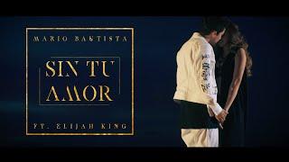 Mario Bautista - Sin Tu Amor Ft. Elijah King Video Oficial
