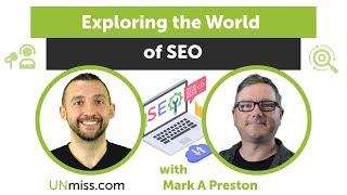 Exploring the World of SEO with Mark A Preston