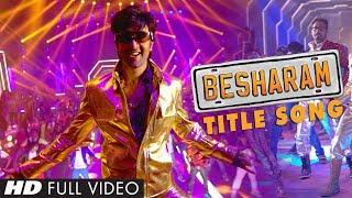 Besharam Title Song  Full Video HD  Ranbir Kapoor Pallavi Sharda