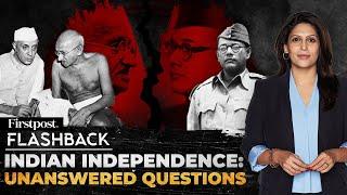 Who Drove the British Away - Mahatma Gandhi or Subhas Chandra Bose?  Flashback with Palki Sharma