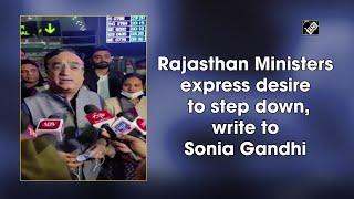 Rajasthan Ministers express desire to step down write to Sonia Gandhi