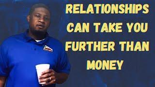 Relationships Can Take You Further Than Money Right Relationships Open Doors