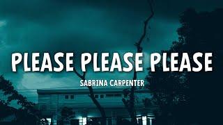 Sabrina Carpenter - Please Please Please Lyrics