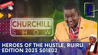 Heroes of the Hustle RUIRU 2023 S01E02 CHURCHILL SHOW