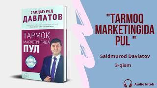 Tarmoq marketingida pul. Saidmurod Davlatov. 3-qism.