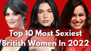 Top 10 Most Sexiest British Women In 2022  Most Hottest British Women  Beautiful British Women