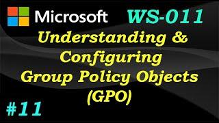 Group Policy Objects GPO  Windows Server 2019  Ep 11