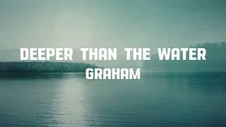 GRAHAM - Deeper Than The Water Official Lyric Video