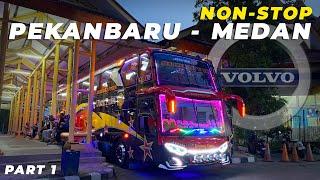 Definisi NON STOP Gak Banyak Mampir  PEKANBARU - MEDAN Naik Bus BINTANG UTARA PUTRA UHD VOLVO #1