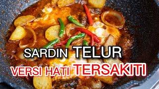 IKAN SARDIN TELUR PECAH VERSI HATI TERSAKITI …….