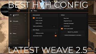 BEST CONFIG FOR WEAVE 2.5??  LATEST WEAVE DLL FOR UPDATE CS GO