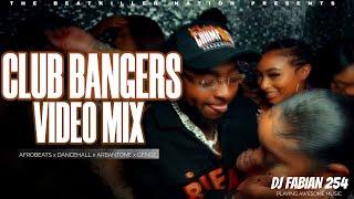 CLUB BANGERS VIDEO MIX  BEST OF AFROBEATS  DANCEHALL  ARBANTONE  GENGE PARTY MIX - DJ FABIAN 254