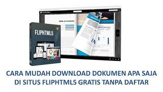 CARA MUDAH DOWNLOAD DOKUMEN APA SAJA DI SITUS FLIPHTML5 GRATIS TANPA DAFTAR