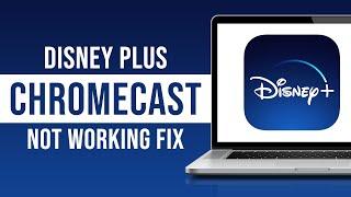 Disney Plus Chromecast Not Working Fix Tutorial