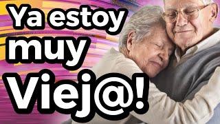 YA SOY VIEJ@... QUÉ HAGO AHORA? - MOTIVACIÓN PARA ABUELOS PERSONAS MAYORES.