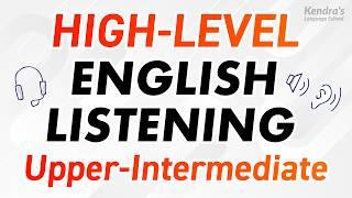 HIGH-LEVEL ENGLISH LISTENING PRACTICE Upper-Intermediate Level