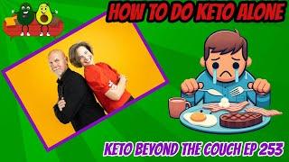 How to do keto alone   Keto Beyond the Couch ep 253